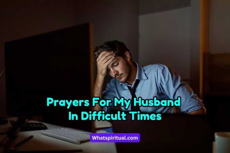 Powerful Prayers For My Husband In Difficult Times