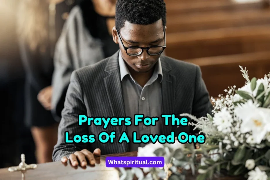 Powerful Prayers For The Loss Of A Loved One