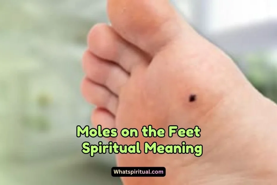 What is the Spiritual Meaning of Moles on the Feet